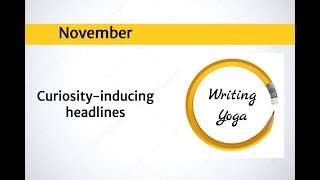 November writing yoga Curiosityinducing headlines [upl. by Atinehs]