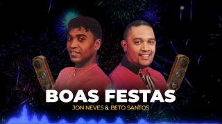 Boas Festas  Jon Neves e Beto Santos [upl. by Notanhoj]