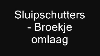 Sluipschutters  Broekje omlaag [upl. by Triny]