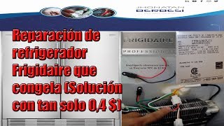 Reparación de refrigerador Frigidaire que congelaSolución con tan solo 04 [upl. by Nogras]