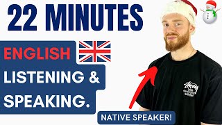 22 Minutes of British English Listening amp Speaking Practice  British Accent Training [upl. by Ardnalahs937]