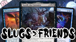 Slugs are Better than Friends  Toxrill the Corrosive  EDH  Commander  Magic the Gathering [upl. by Zacharie54]