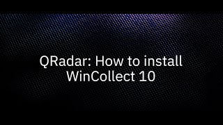 QRadar How to install WinCollect 10  Qradar Series Part 2 [upl. by Carrew]