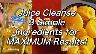 Juice Cleanse 3 Simple Ingredients for MAXIMUM Results [upl. by Ingold]