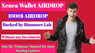 Xenea Wallet AIRDROP Backed by Binnance Lab Free Airdrop Project Joining link in Description [upl. by Lola438]