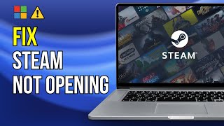 2024 FIX Steam Not Opening on Windows 11 amp 10  Fixed in 1 Minute [upl. by Vacuva563]