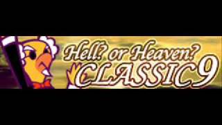 CLASSIC 9 「Hell or Heaven」 [upl. by Daza]