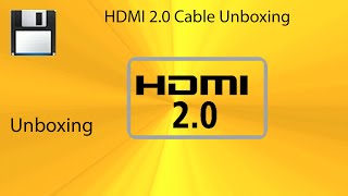 HDMI 20 Cable Unboxing [upl. by Bradshaw]