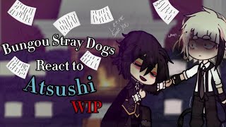 BSD react to atsushi  BSD WIP [upl. by Connelley]