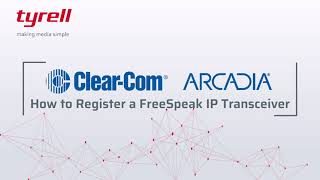 ClearCom Arcadia  Registering FreeSpeak IP TCVR [upl. by Lenad]