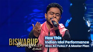 How This Indian Idol Performance Was ACTUALLY A Master Plan Biswarup Banerjee [upl. by Purington]