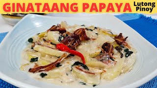 GINATAANG PAPAYA  Ginataang Papaya With Boneless DILIS  Lutong Pinoy  FILIPINO FOOD [upl. by Desimone]