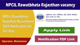 NPCIL Rawatbhata Rajasthan Recruitment 2024  Trainee STTN Operator Trainee STTN Maintainer [upl. by Miche]