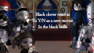 Black clover react to F YN as a new recruit in the black bulls [upl. by Buckley]