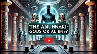 The Anunnaki Gods or Aliens Unraveling Ancient Mysteries [upl. by Hurleigh940]