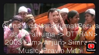 CINNA VIDA VARATTUMA PERIA VIDA VARATTUMA 2003 Tamil Movie Music Pravin Mani Arjun  Simran [upl. by Eilatam]