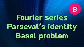 Clip 1180  8 Fourier series Parsevals identity Basel problem 1 [upl. by Reamonn327]