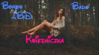 Borys LBD featuring Bado  Księżniczka Official Audio [upl. by Komara176]