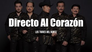 Los Tigres Del Norte  Directo Al Corazón LETRA [upl. by Akem742]