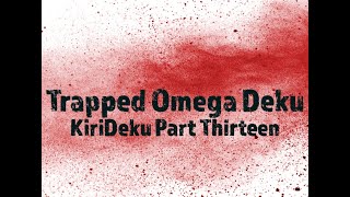 Trapped Omega Deku KiriDeku FINALE angst textingstory mha bnha omegaverse yaoi bl kirideku [upl. by Attenohs661]