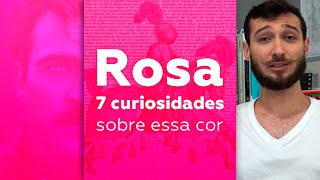 Rosa 7 curiosidades sobre essa cor \\ Pedro Panetto [upl. by Dranel]