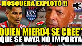 LO DESAWEBÓ ROBERTO MOSQUERA SIN CONTROL LE DIJO DE TODO A PAOLO GUERRERO TRAS RENUNCIAR A LA UCV [upl. by Rodl594]