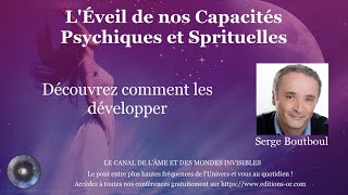 quotEchanges autour de léveil de nos capacités psychiques et spirituellesquot avec Serge Boutboul [upl. by Ethelin]