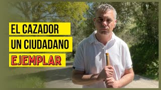 El CAZADOR es un ciudadano EJEMPLAR [upl. by Krell]