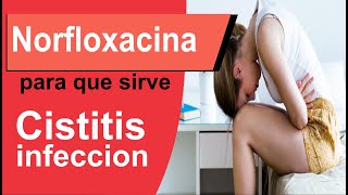 NORFLOXACINA para que sirve trata infecciones cistitis [upl. by Janet71]