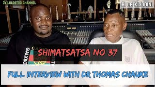 Full interview with Dr Thomas ChaukeShimatsatsa no 37Music career amp Challenges [upl. by Kira]