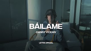 Danny Ocean  Báilame Lyric Video  CantoYo [upl. by Drallim]