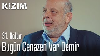 Bugün cenazen var Demir  Kızım 31 Bölüm [upl. by Poppas]