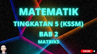 Matematik Tingkatan 5 KSSM  Bab 2  Matriks Matriks Identiti [upl. by Delilah]