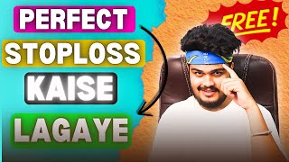 Stop Loss Kaise Lagaye  How To Put Perfect StopLoss  STOPLOSS Masterclass  Hindi [upl. by Anisamoht235]