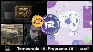 Podcast Reload S15E15  Se acabó el E3 The Day Before Day of the Devs Banishers ¡y mucho más [upl. by Amandie]