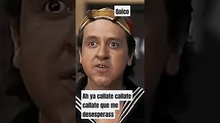 Quicoah ya callate callate callate que me desesperas shortviral elchavodel8 shortvideo fyp [upl. by Law]