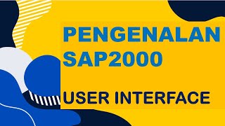 TUTORIAL SAP2000Pengenalan SAP2000 V14User Interface SAP2000 [upl. by Ardeed463]