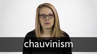 How to pronounce CHAUVINISM in British English [upl. by Harragan258]