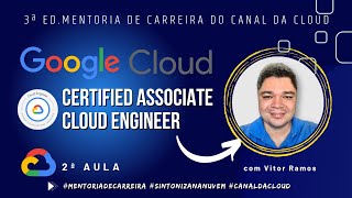 GCP Associate Cloud Engineer  Aula 2  Treinamento Oficial [upl. by Ecnarret]