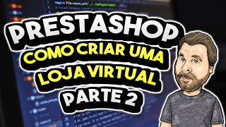 Prestashop  Configuração e Instalação  Crie sua Loja Virtual  Vídeo 2 [upl. by Adlog55]