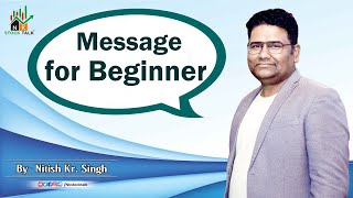 Message For Beginner  By NK Sir  NKSTOCKTALK [upl. by Rosmunda]