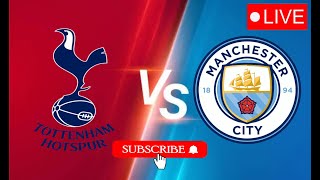 Manchester City vs Tottenham Hotspur  Live Match Today  Premier League [upl. by Blanca86]