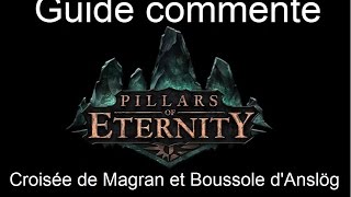 7  Pillars of Eternity  Guide commenté FR HD  Croisée de Magran et Boussole dAnslög [upl. by Boulanger780]