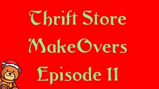 Thrift Store Makeovers Episode 11 [upl. by Service]