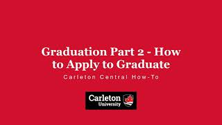 Graduation Part 2 How to Apply to Graduate  Carleton Central HowTo [upl. by Retxed]