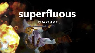 superfluous 🌺 [upl. by Arec]