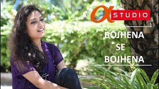 Bojhena Se Bojhena  Female Cover by Ankita Paul  Alpha Studio [upl. by Releehw]