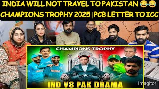 INDIA WILL NOT TRAVEL TO PAKISTAN 😂😂 CHAMPIONS TROPHY 2025 PAKISTAN REACTION  PCB LETTER TO ICC [upl. by Llevrac]