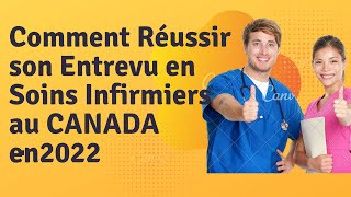 Comment Réussir son Entrevue en soins infirmiers au Canada Québec [upl. by Gnilhsa720]