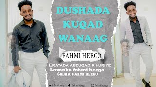 FAHMI HEEGO  DUSHADA KU QAD WANAAG  OFFICIAL MUSIC 2024 [upl. by Bohun685]